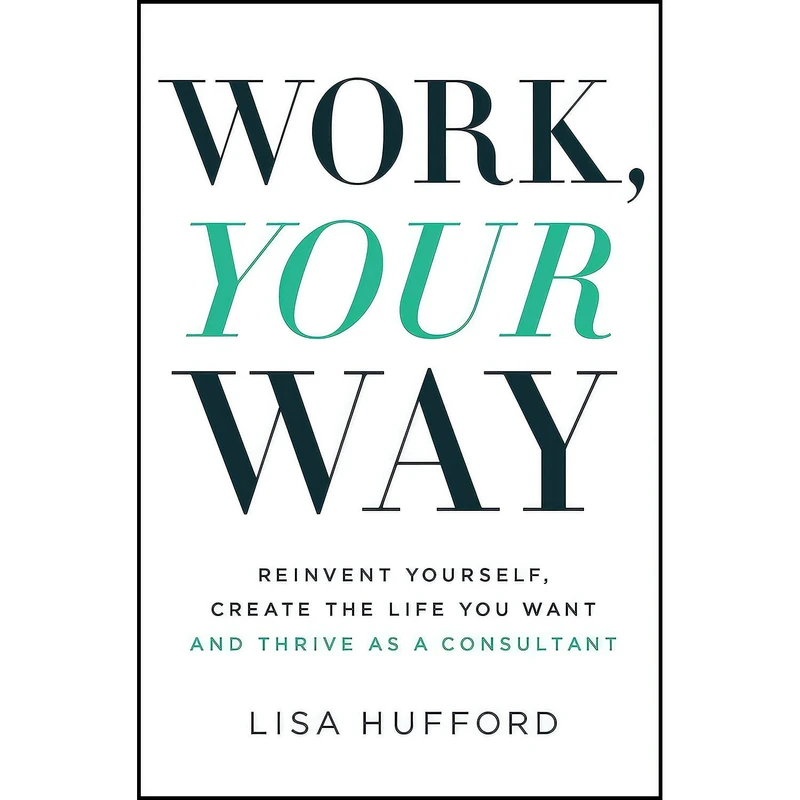 کتاب Work, Your Way اثر Lisa Hufford انتشارات HarperCollins Leadership