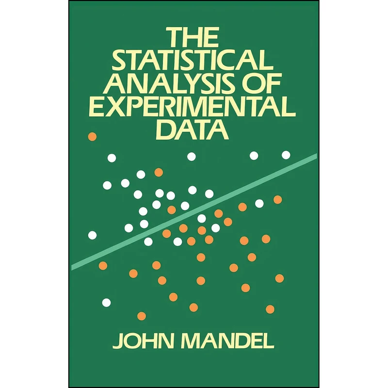 کتاب The Statistical Analysis of Experimental Data  اثر John Mandel انتشارات Dover Publications