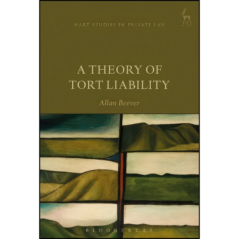 کتاب A Theory of Tort Liability  اثر Allan Beever انتشارات Hart Publishing