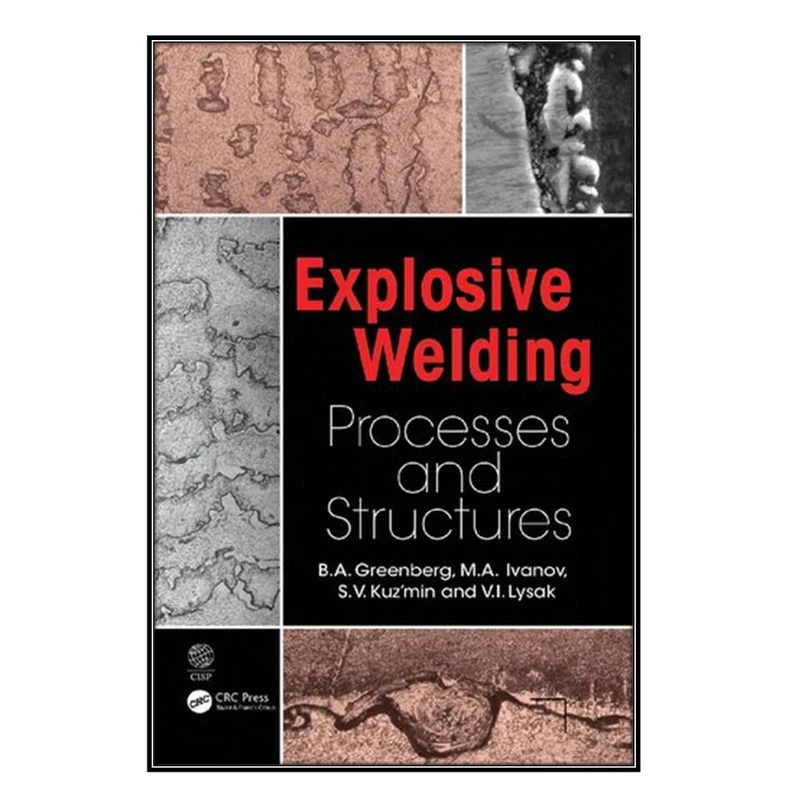  کتاب Explosive Welding اثر  جمعي از نويسندگان انتشارات مؤلفين طلايي