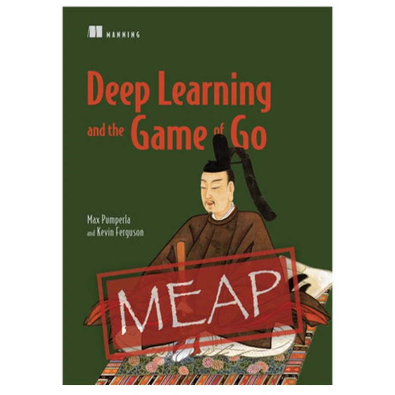 کتاب Deep Learning and the Game of Go اثر Max Pumperla and Kevin Ferguson انتشارات مؤلفین طلایی