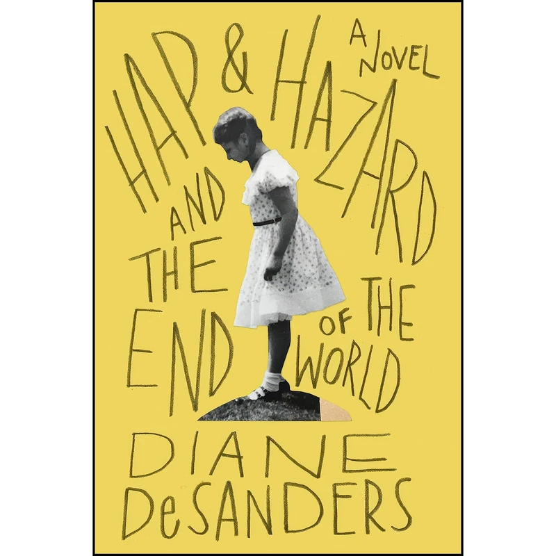 کتاب Hap and Hazard and the End of the World اثر Diane DeSanders انتشارات Bellevue Literary Press