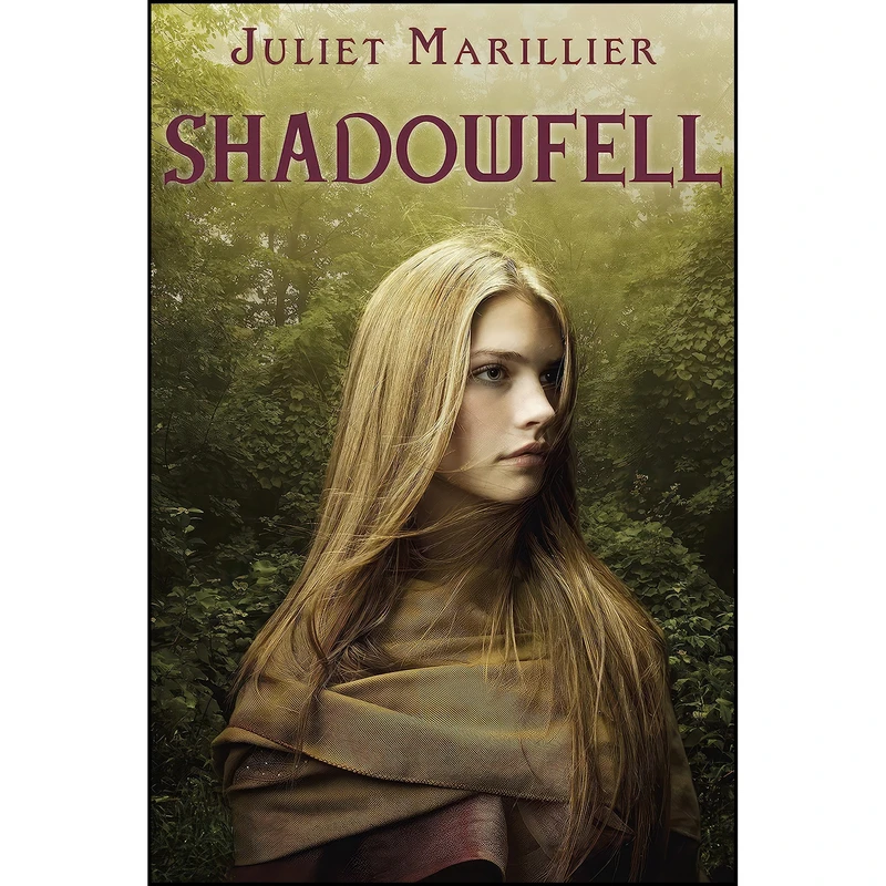 کتاب Shadowfell اثر Juliet Marillier انتشارات Ember