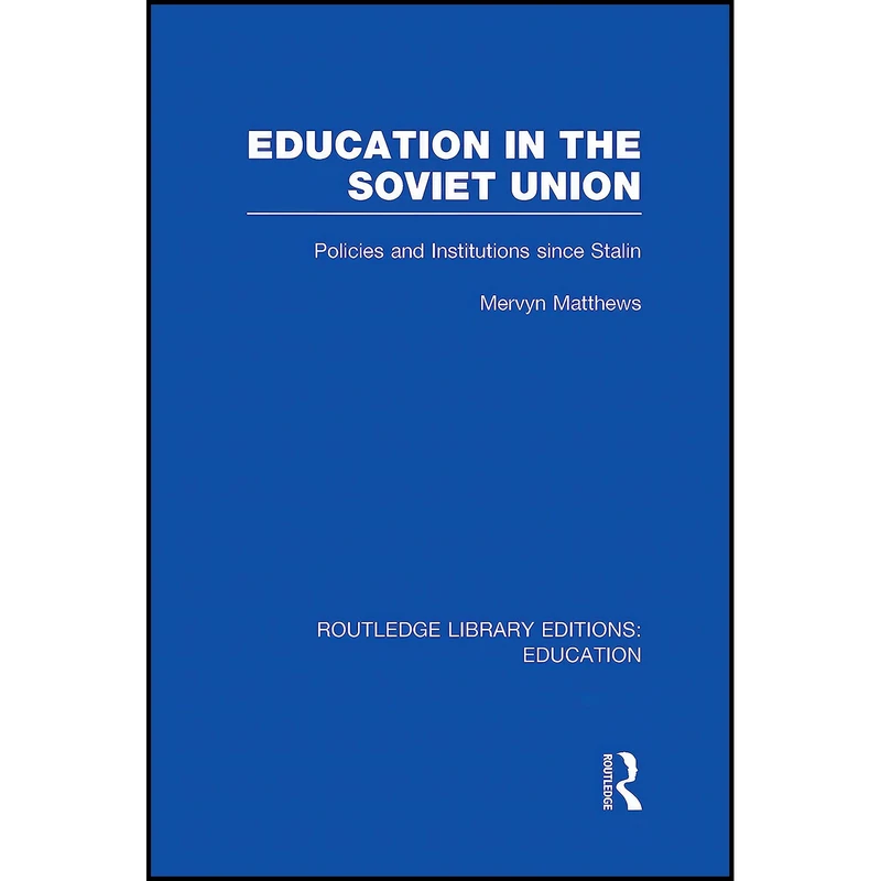 کتاب Education in the Soviet Union اثر Mervyn Matthews انتشارات Routledge