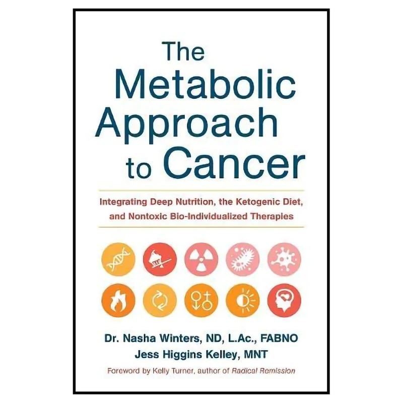 کتاب The Metabolic Approach to Cancer اثر  جمعی از نویسندگان انتشارات Chelsea Green Publishing