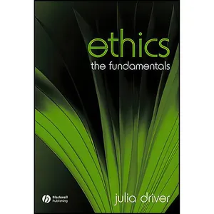 کتاب Ethics  اثر Julia Driver انتشارات Wiley-Blackwell