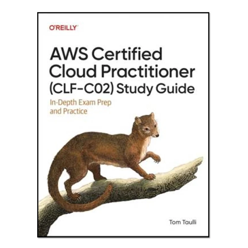 کتاب AWS Certified Cloud Practitioner (CLF-C02) Study Guide اثر Tom Taulli انتشارات آوای مؤلف
