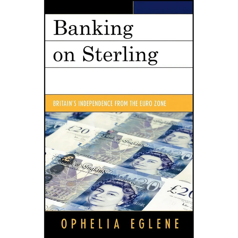 کتاب Banking on Sterling اثر Ophelia Eglene انتشارات Lexington Books