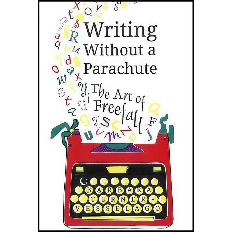 کتاب Writing Without a Parachute اثر Barbara Turner-Vesselago انتشارات Jessica Kingsley Publishers
