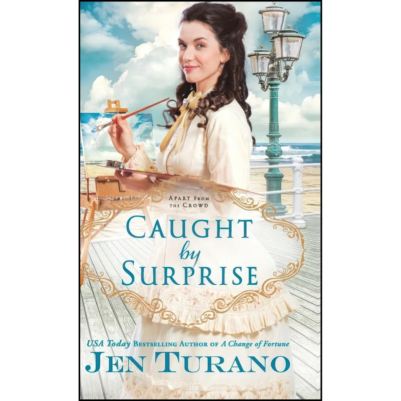 کتاب Caught by Surprise  اثر Jen Turano انتشارات Bethany House Publishers
