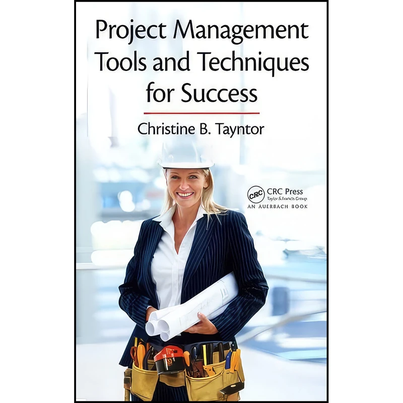 کتاب Project Management Tools and Techniques for Success اثر Christine B. Tayntor انتشارات CRC Press