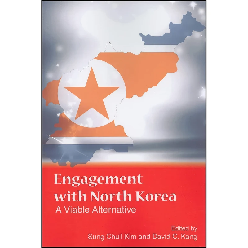 کتاب Engagement with North Korea اثر Sung Chull Kim and David C. Kang انتشارات SUNY Press