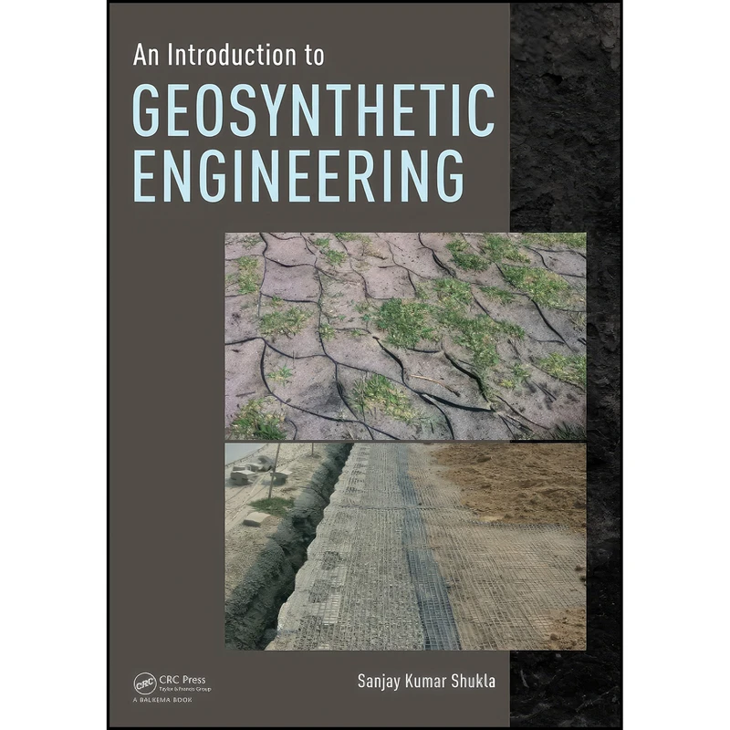 کتاب An Introduction to Geosynthetic Engineering اثر Sanjay Kumar Shukla انتشارات تازه ها