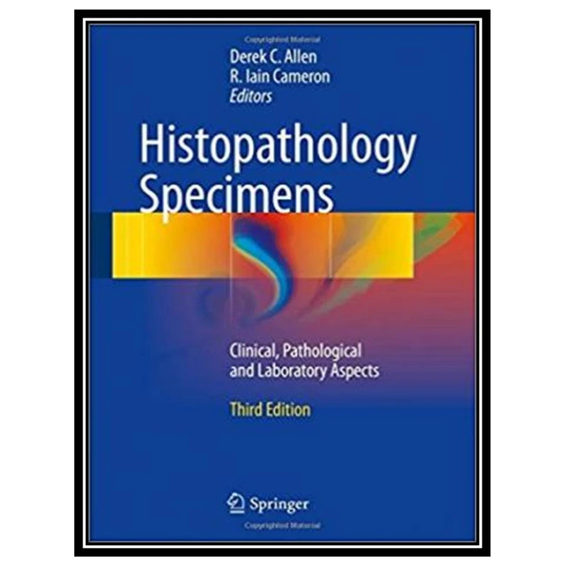 کتاب Histopathology Specimens اثر جمعی از نویسندگان انتشارات مؤلفین طلایی