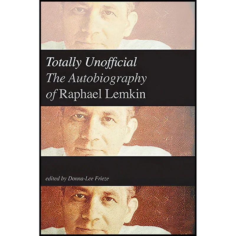 کتاب Totally Unofficial اثر Raphael Lemkin and Donna-Lee Frieze انتشارات Yale University Press