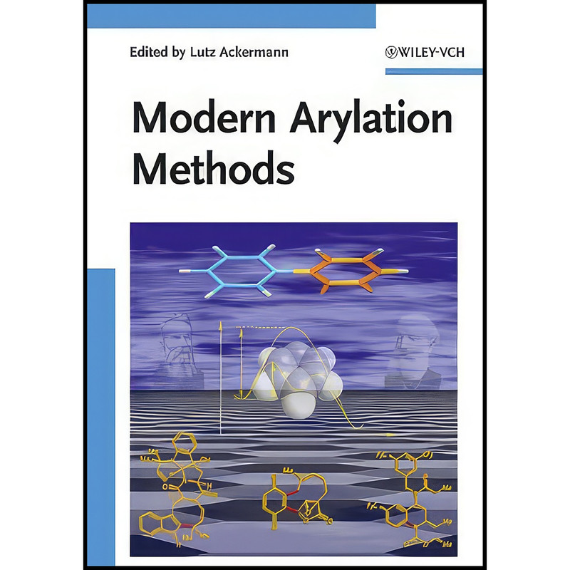 کتاب Modern Arylation Methods اثر Lutz Ackermann انتشارات Wiley-VCH
