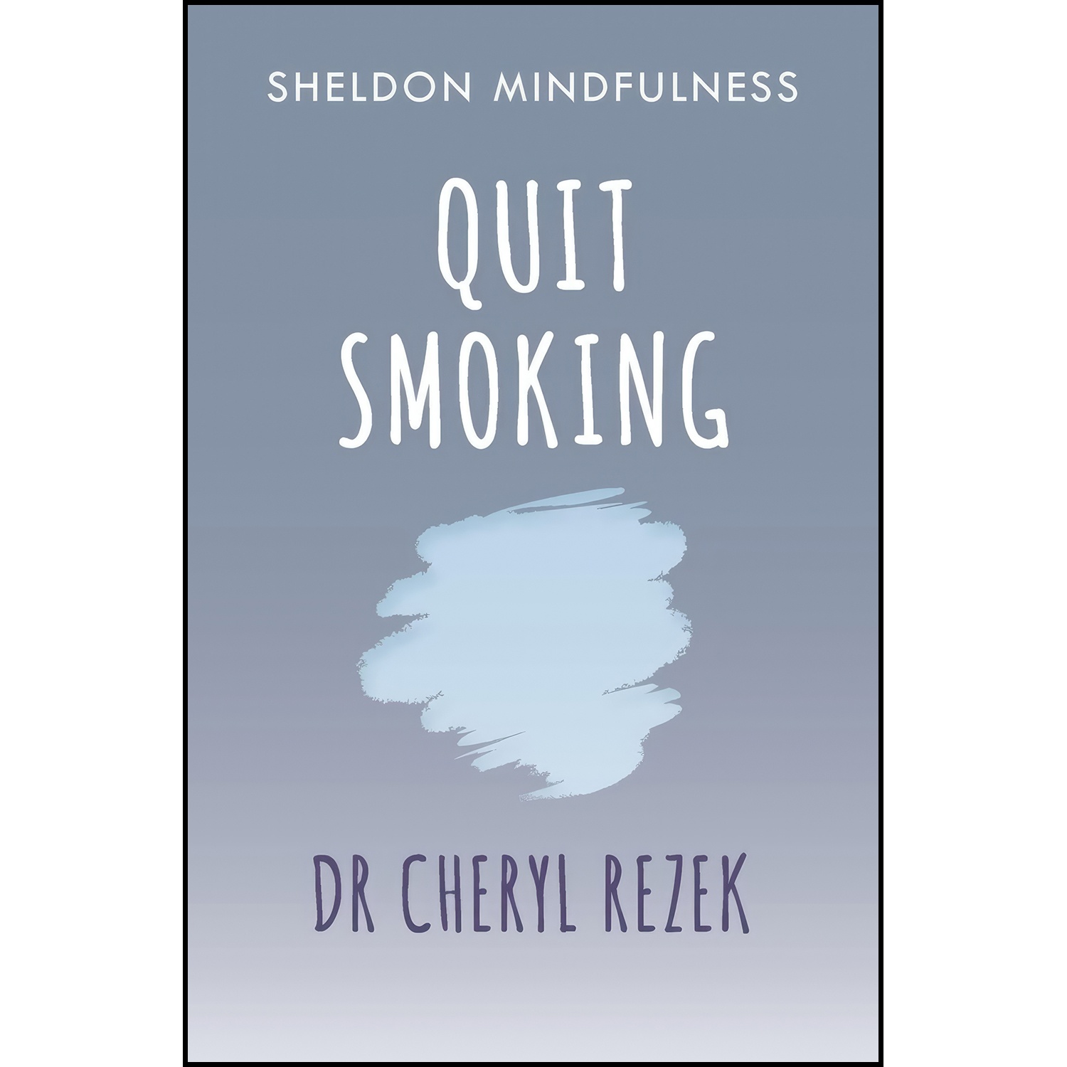 کتاب Quit Smoking اثر Cheryl Rezek انتشارات Sheldon Press
