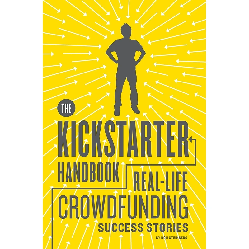 کتاب The Kickstarter Handbook اثر Don Steinberg انتشارات Quirk Books