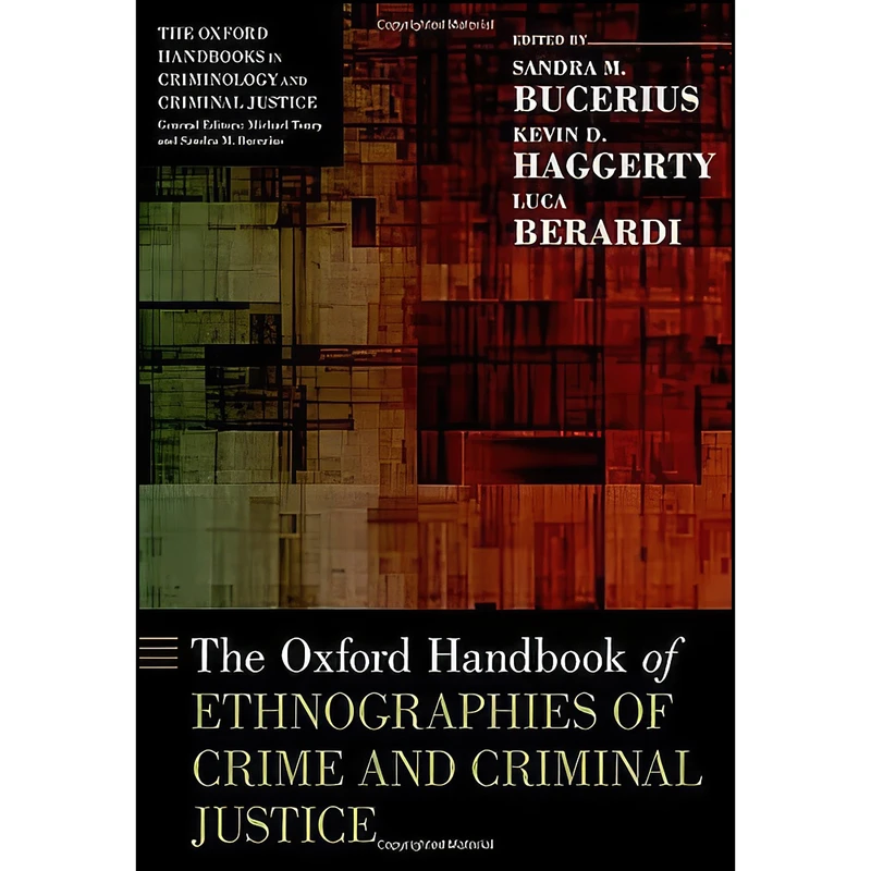 کتاب The Oxford Handbook of Ethnographies of Crime and Criminal Justice اثر جمعي از نويسندگان انتشارات Oxford University Press