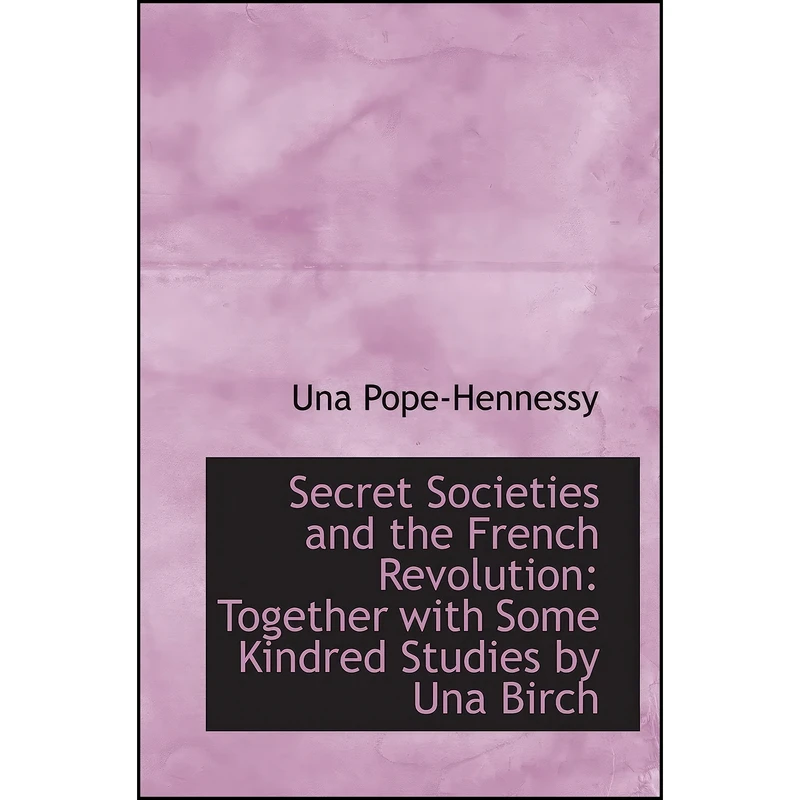 کتاب Secret Societies and the French Revolution اثر Una Pope-Hennessy انتشارات تازه ها