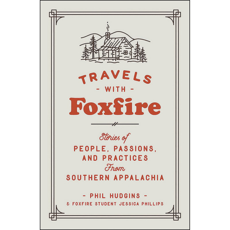 کتاب Travels with Foxfire اثر Inc. Foxfire Fund انتشارات Anchor