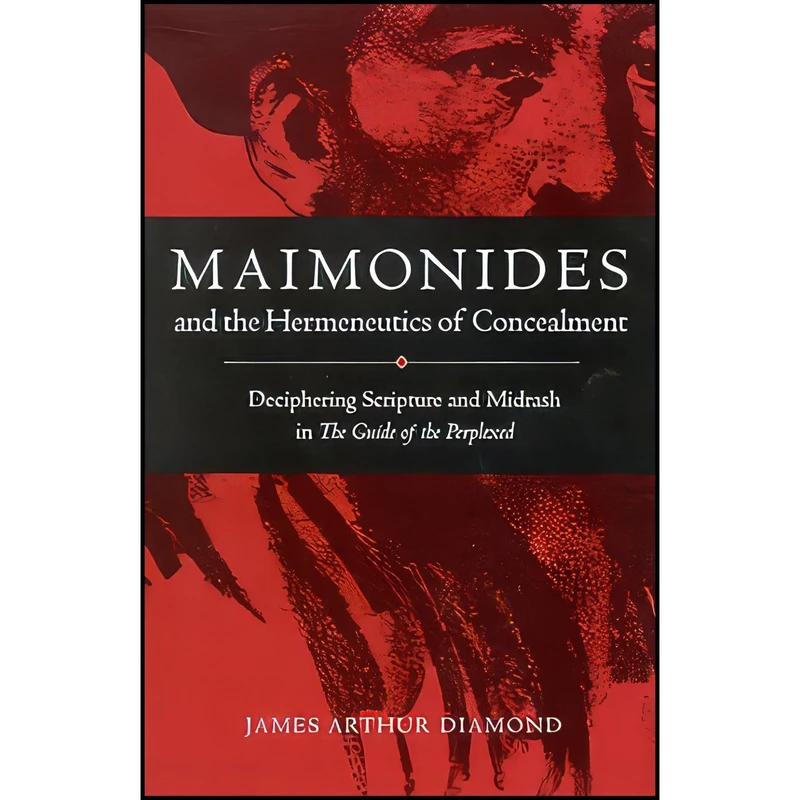 کتاب Maimonides and the Hermeneutics of Concealment اثر James Arthur Diamond انتشارات SUNY Press