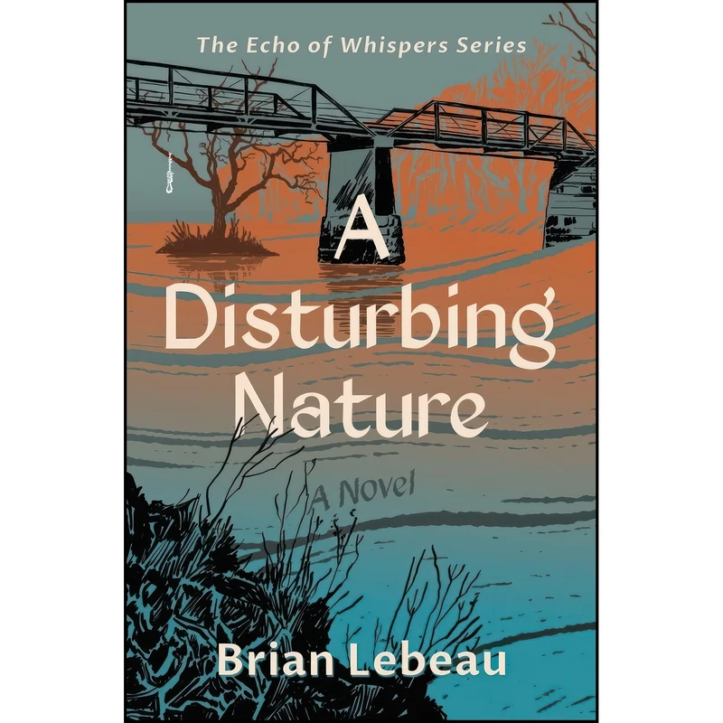 کتاب A Disturbing Nature اثر Brian Lebeau انتشارات تازه ها