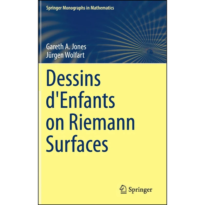 کتاب Dessins d'Enfants on Riemann Surfaces  اثر جمعي از نويسندگان انتشارات Springer