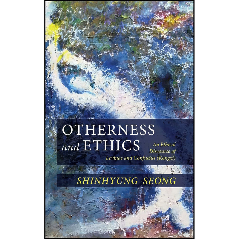 کتاب Otherness and Ethics اثر ShinHyung Seong انتشارات Wipf and Stock