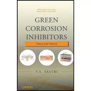 کتاب Green Corrosion Inhibitors اثر V. S. Sastri انتشارات Wiley