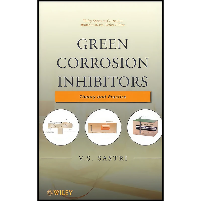 کتاب Green Corrosion Inhibitors اثر V. S. Sastri انتشارات Wiley