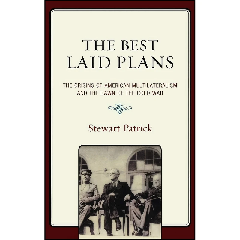 کتاب The Best Laid Plans اثر Stewart Patrick انتشارات Rowman Littlefield Publishers