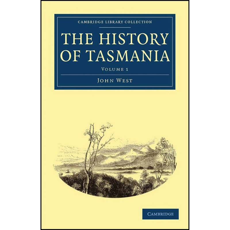کتاب The History of Tasmania اثر John West انتشارات Cambridge University Press