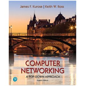 کتاب Computer Networking A Top-Down Approach EIGHTH EDITION اثر James F. Kurose and Keith W. Ross انتشارات رایان کاویان