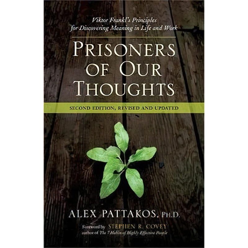 کتاب Prisoners of Our Thoughts اثر Alex Pattakos and Stephen R. Covey انتشارات Berrett-Koehler Publishers