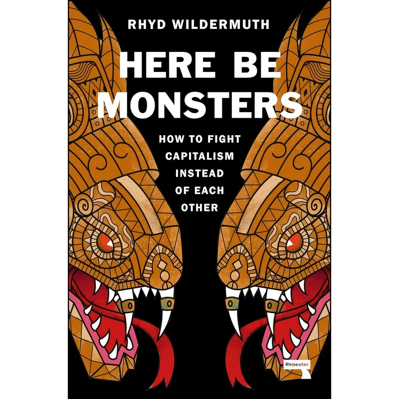 کتاب Here Be Monsters اثر Rhyd Wildermuth انتشارات Repeater