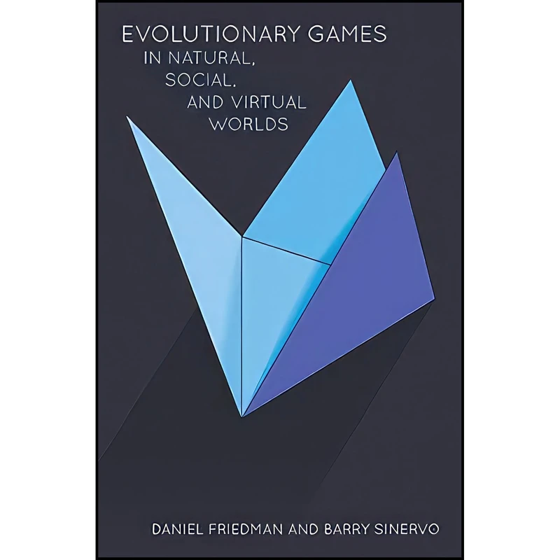 کتاب Evolutionary Games in Natural Social and Virtual Worlds اثر Daniel Friedman and Barry Sinervo انتشارات Oxford University Press