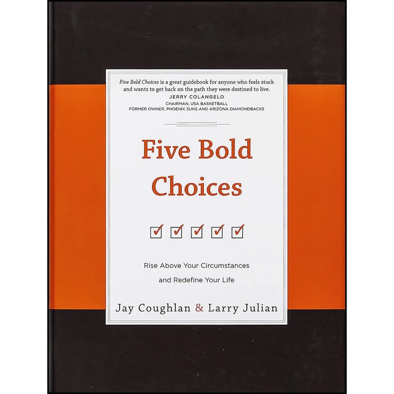 کتاب Five Bold Choices اثر Jay Coughlan and Larry Julian انتشارات Broadstreet Publishing Group, LLC
