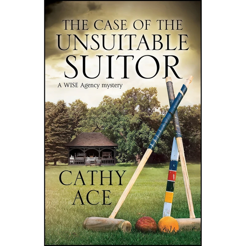 کتاب Case of the Unsuitable Suitor, The اثر Cathy Ace انتشارات Severn House