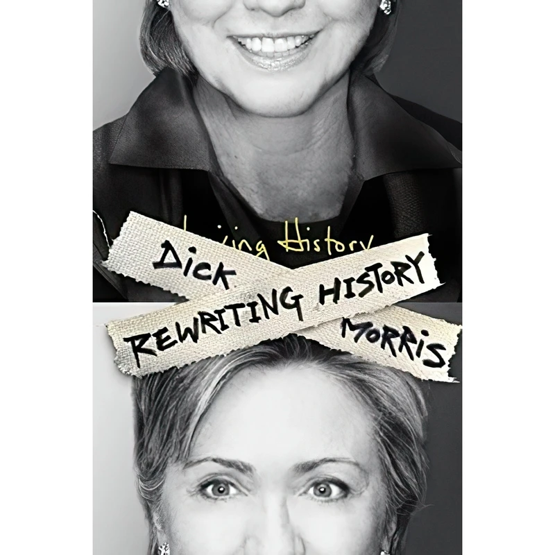 کتاب Rewriting History اثر Dick Morris انتشارات Harper