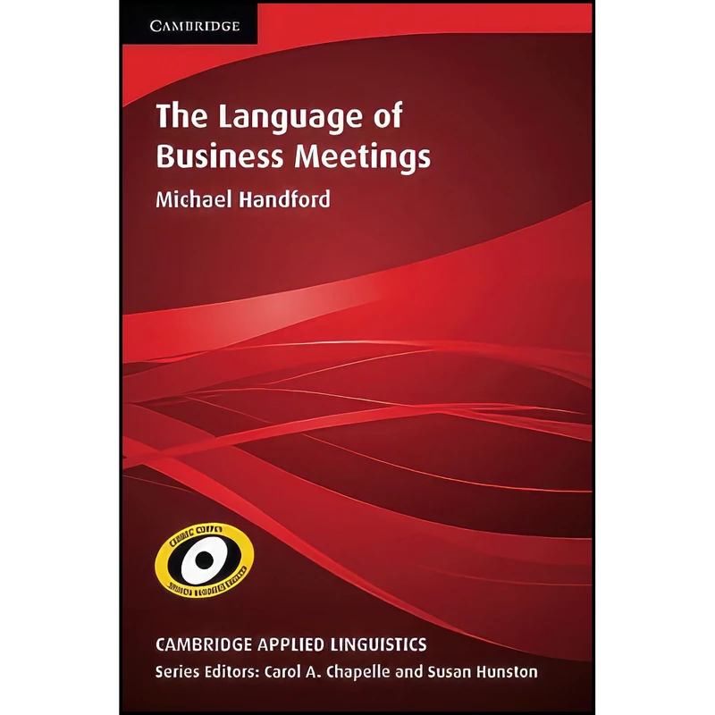 کتاب The Language of Business Meetings  اثر Michael Handford انتشارات Cambridge University Press