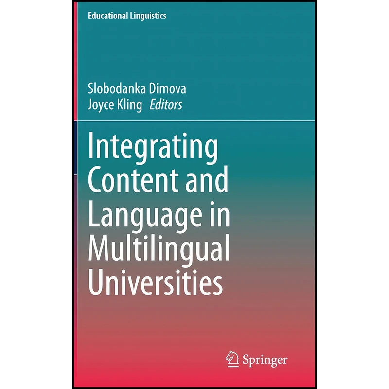 کتاب Integrating Content and Language in Multilingual Universities  اثر Slobodanka Dimova and Joyce Kling انتشارات Springer