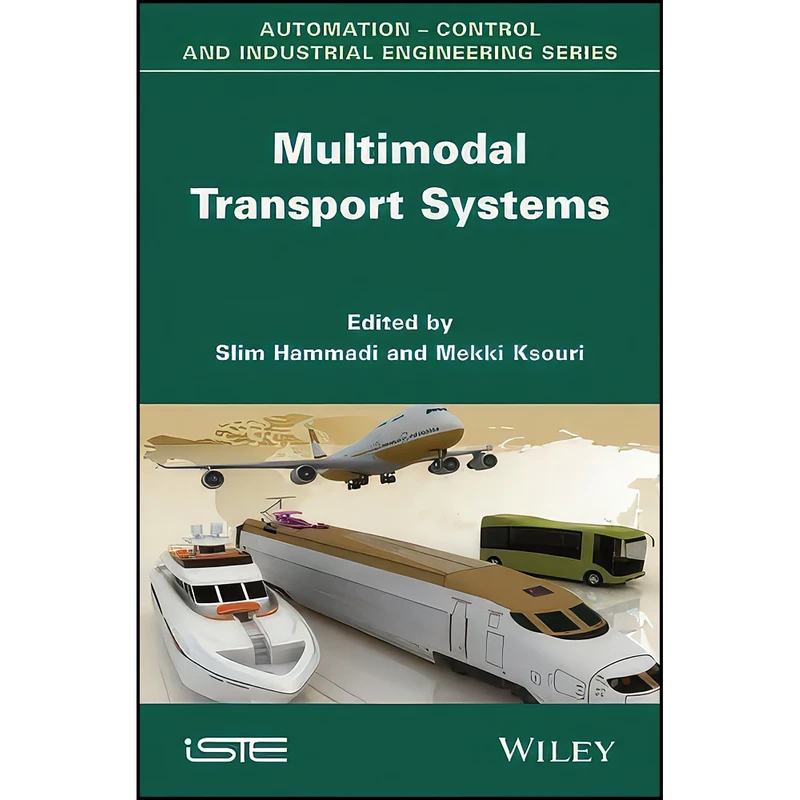 کتاب Multimodal Transport Systems اثر Slim Hammadi and Mekki Ksouri انتشارات Wiley-ISTE