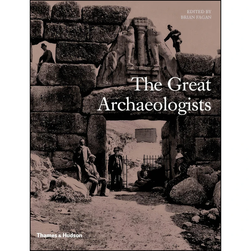 کتاب The Great Archaeologists اثر Brian M. Fagan انتشارات Thames & Hudson