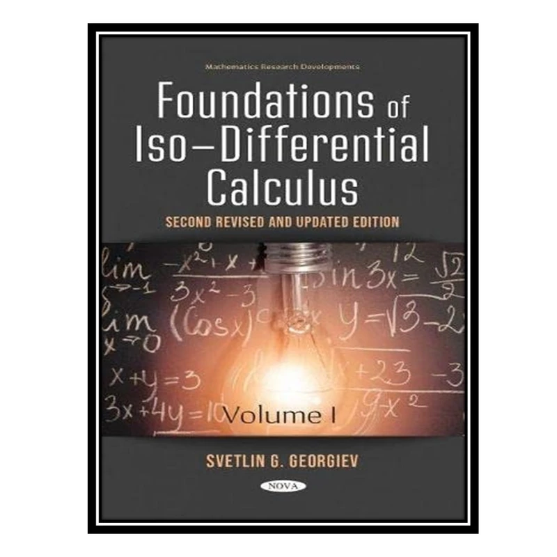 کتاب Foundations of Iso-Differential Calculus, Volume I اثر Svetlin G. Georgiev انتشارات مؤلفین طلایی