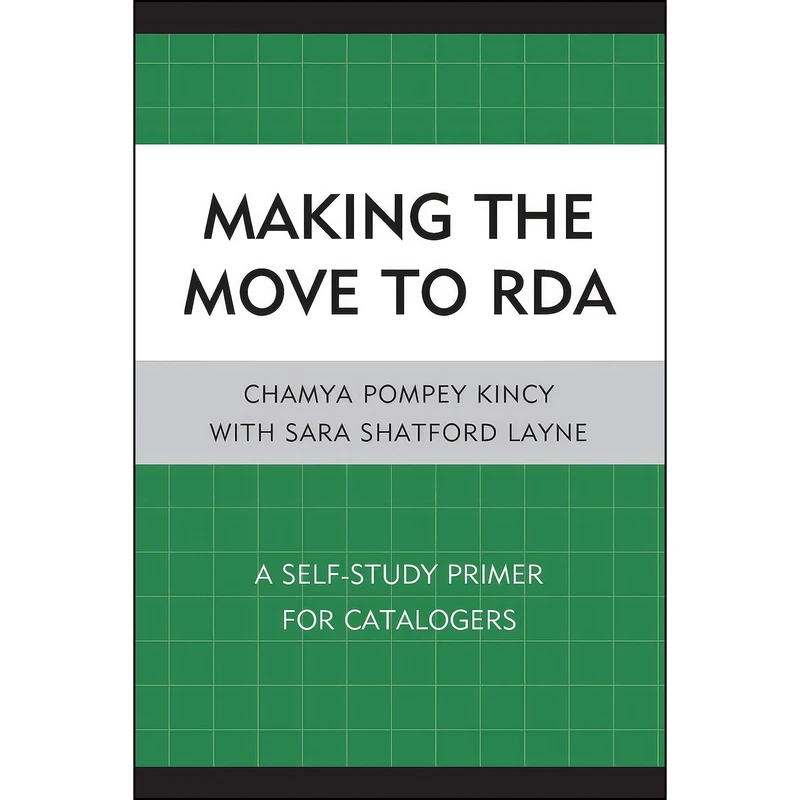 کتاب Making the Move to RDA اثر Chamya Pomey Kincy انتشارات بله