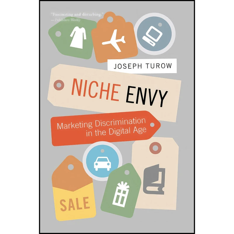 کتاب Niche Envy اثر Joseph Turow and Joseph Turow انتشارات MIT Press