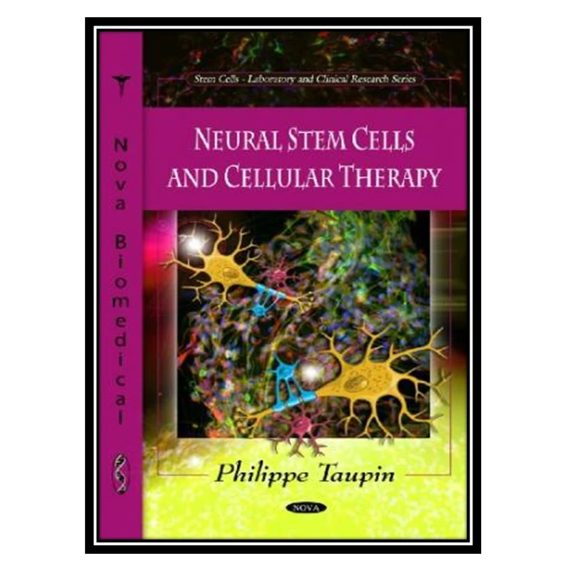 کتاب Neural Stem Cells and Cellular Therapy اثر Philippe Taupin انتشارات مؤلفین طلایی