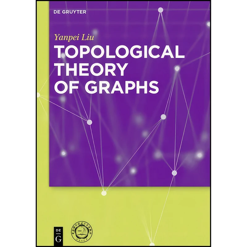 کتاب Topological Theory of Graphs اثر جمعي از نويسندگان انتشارات De Gruyter