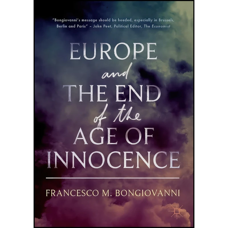 کتاب Europe and the End of the Age of Innocence اثر Francesco M. Bongiovanni انتشارات Palgrave Macmillan
